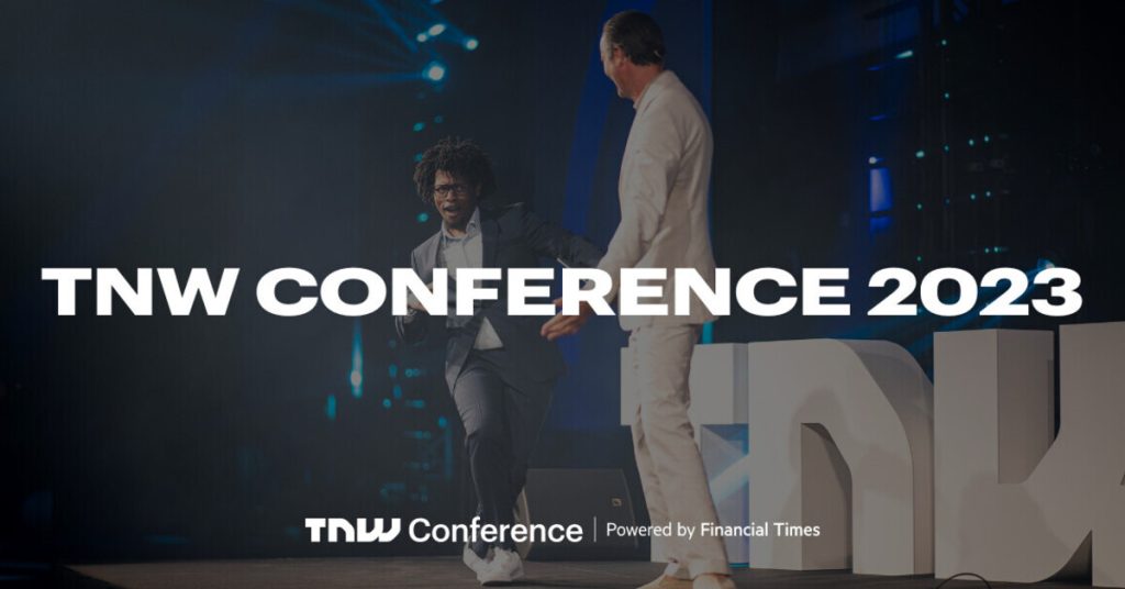 TNW Conference 2023: Uniting the Best Minds in Tech & Entrepreneurship