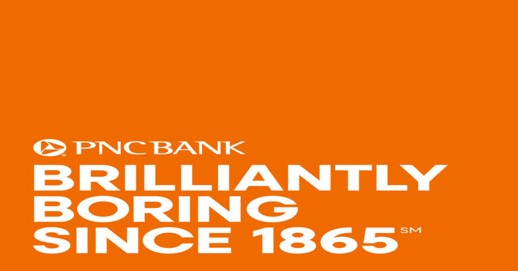 PNC Bank Launches ‘Brilliantly Boring’ Brand Campaign For Growth Opportunities